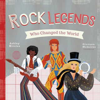 Rock Legends Who Changed the World Book