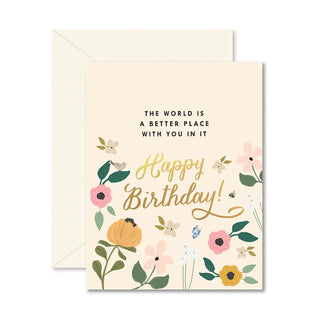 World Is A Better Place with You Birthday Card