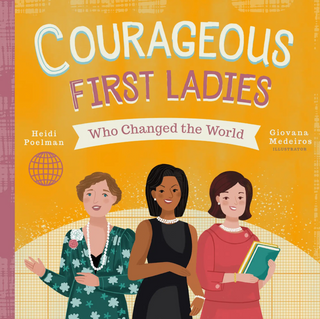 Courageous First Ladies Who Changed the World